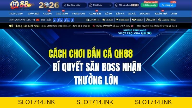 Cách Chơi Bắn Cá QH88 Cho Người Mới: Bí Quyết Săn Boss Nhận Thưởng Lớn