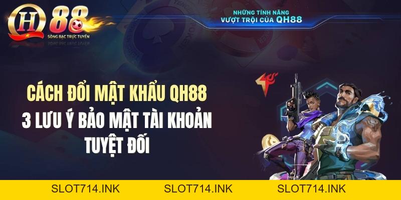 Cách Đổi Mật Khẩu QH88 Và Bảo Vệ Tài Khoản An Toàn - QH88