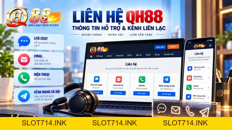Liên Hệ QH88 – Email, Điện Thoại & Thông Tin Hỗ Trợ