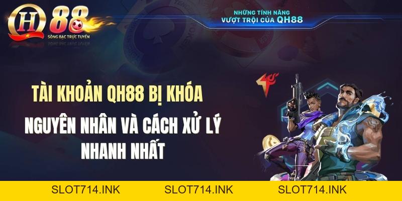 Tài Khoản QH88 Bị Khóa: Nguyên Nhân Và Cách Xử Lý Hiệu Quả - QH88