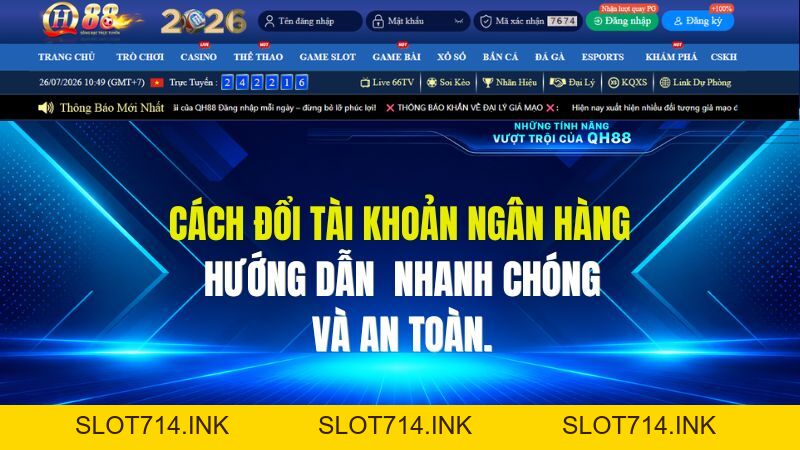 Cách Đổi Tài Khoản Ngân Hàng QH88 Chi Tiết Và An Toàn 100%