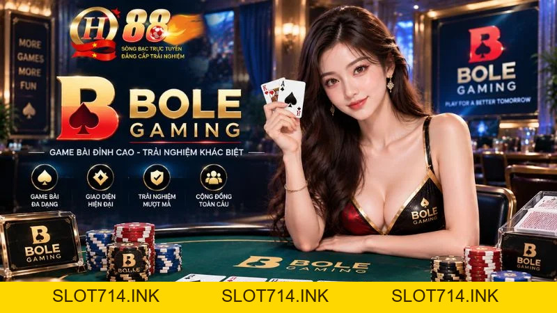BOLE Gaming QH88 – Tổng Quan Sảnh & Các Game Bài