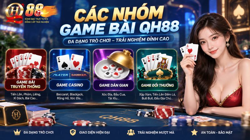 Game Bài QH88 – Các Trò Chơi, Luật & Hướng Dẫn