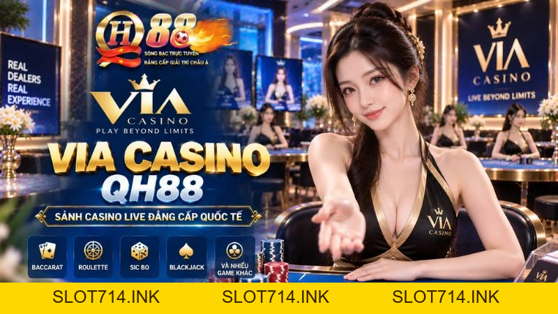 VIA Casino QH88 – Sảnh Cược Hiện Đại, Tốc Độ